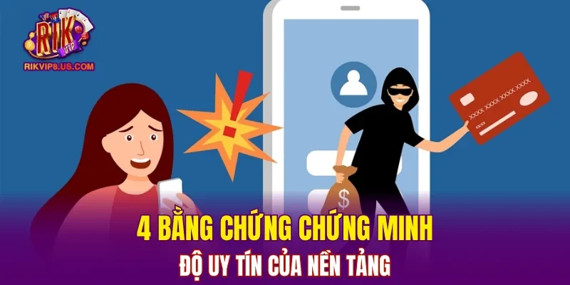 4 bằng chứng chứng minh độ uy tín của nền tảng