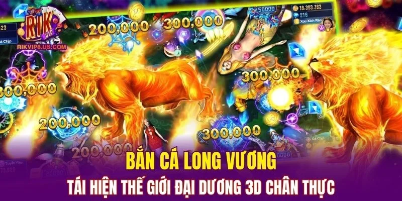 Bắn cá Long Vương tái hiện thế giới đại dương