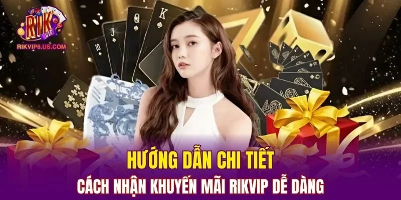 Các bước nhận khuyến mãi RIKVIP dễ dàng cho người mới