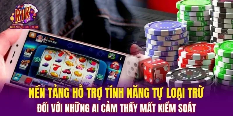 Nền tảng hỗ trợ tính năng tự loại trừ