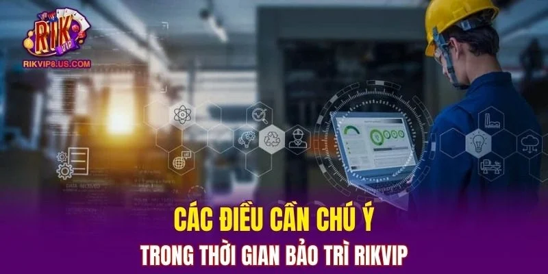 Việc cần chú ý trong thời gian nâng cấp hệ thống