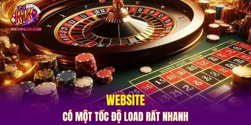 Website có một tốc độ load rất nhanh